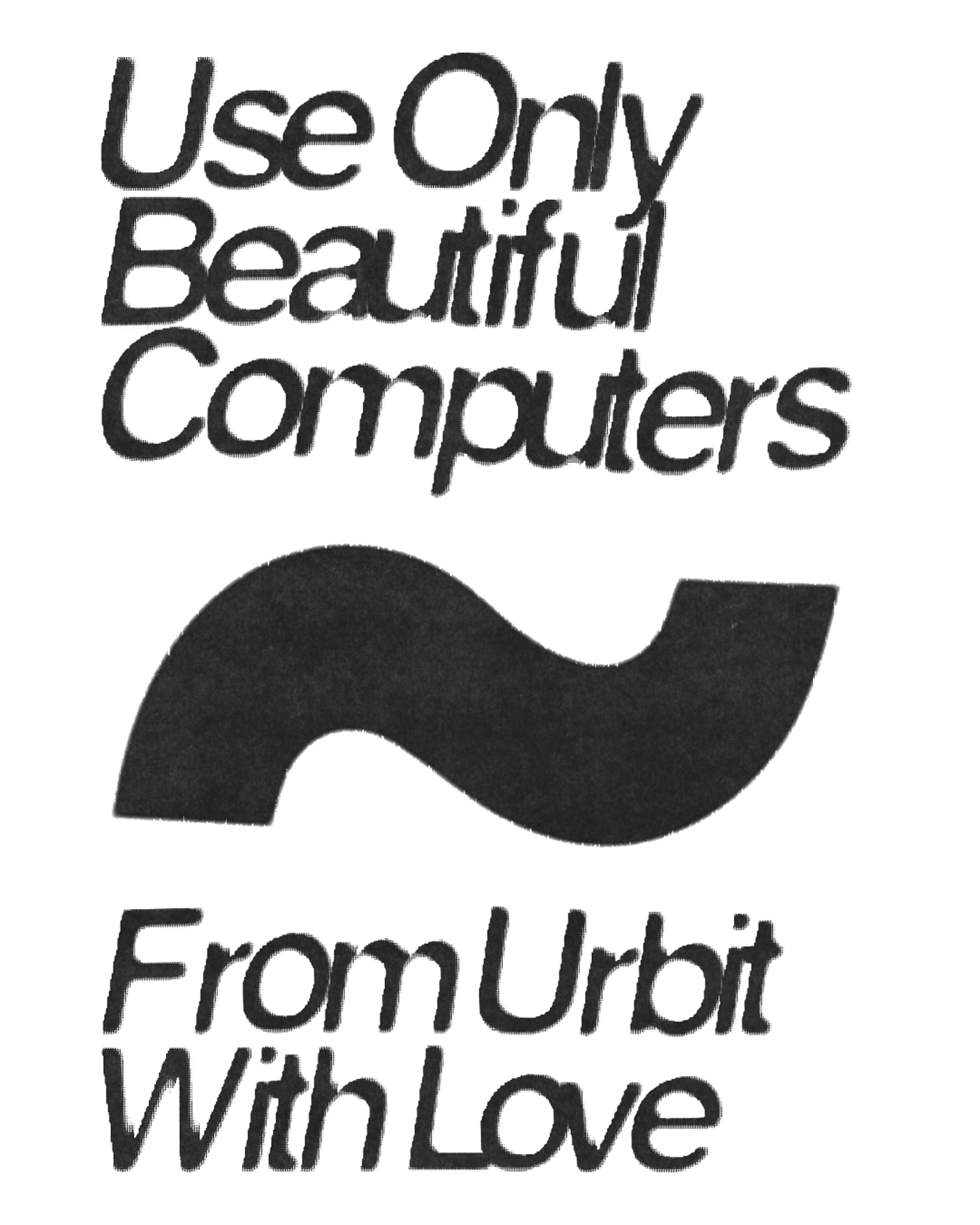 a black-and-white graphic featuring a black tilde on a white background and the phrase ‘use only beautiful computers ~ from urbit with love’